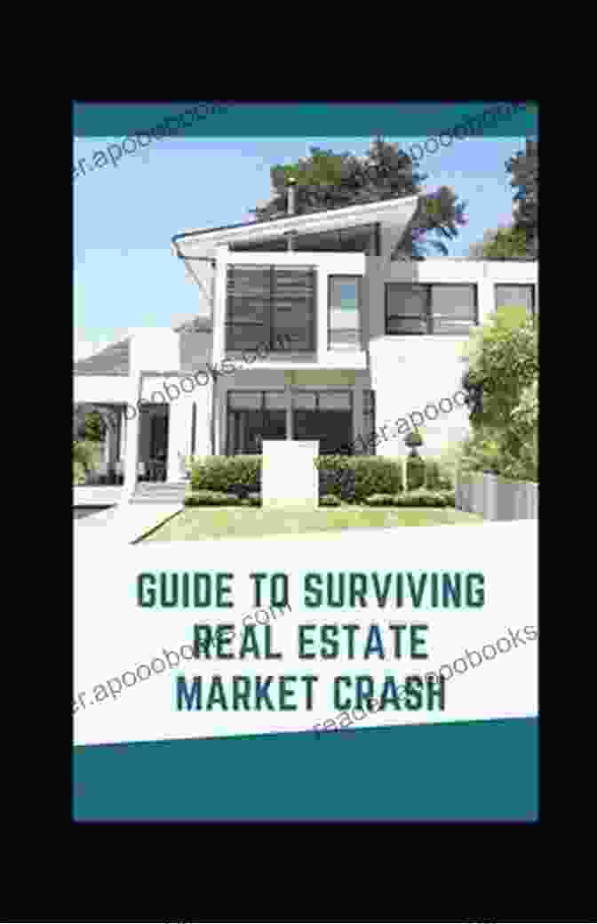 A Comprehensive Guide To Surviving Real Estate Market Crashes, Providing Strategies And Insights To Protect Your Investments And Financial Well Being List To Last: How To Survive Every Real Estate Market Crash