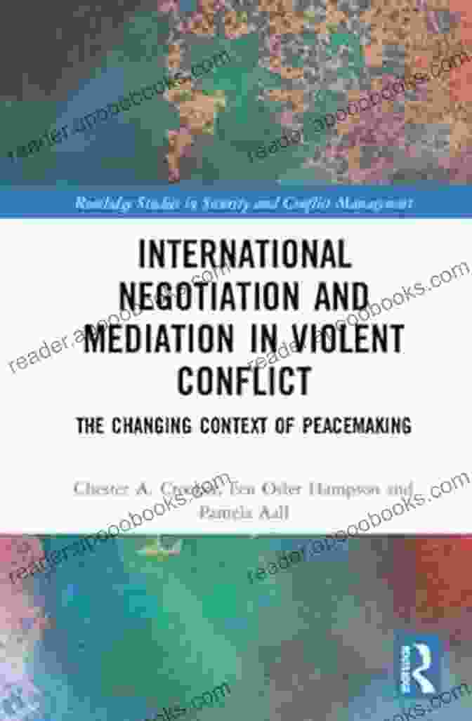 Author Name International Negotiation And Mediation In Violent Conflict: The Changing Context Of Peacemaking (Routledge Studies In Security And Conflict Management)