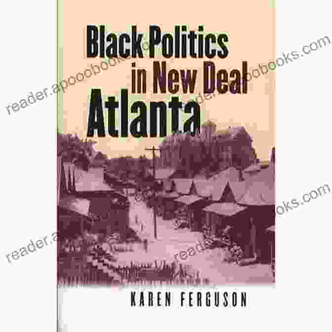 Black Politics In New Deal Atlanta Book Cover With John Hope Franklin Black Politics In New Deal Atlanta (The John Hope Franklin In African American History And Culture)