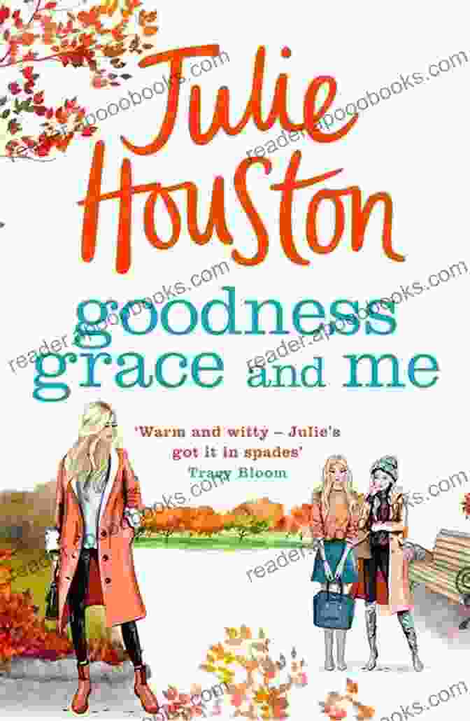 Book Cover For Gorgeously Uplifting Summer Read From The Author Of Village Affair Goodness Grace And Me: A Gorgeously Uplifting Summer Read From The Author Of A Village Affair