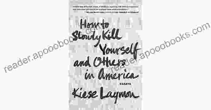 Book Cover: 'How To Slowly Kill Yourself And Others In America' How To Slowly Kill Yourself And Others In America: Essays