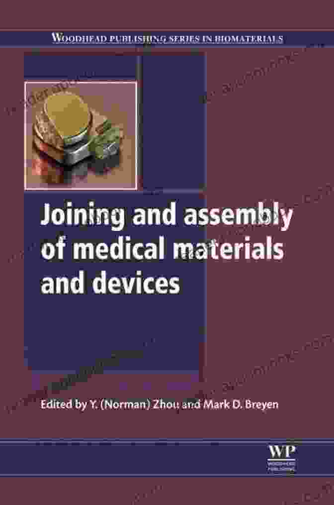 Book Cover Image: Joining And Assembly Of Medical Materials And Devices Joining And Assembly Of Medical Materials And Devices (Woodhead Publishing In Biomaterials 54)