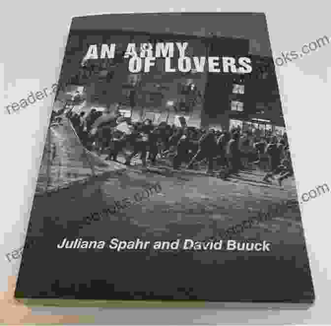 Book Cover Of An Army Of Lovers By Juliana Spahr An Army Of Lovers Juliana Spahr