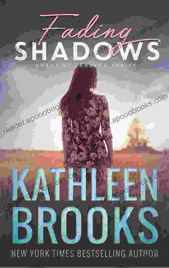 Book Cover Of Fading Shadows By Kathleen Brooks Featuring A Woman Standing In A Shadowy Forest Fading Shadows: Shadows Landing #8 Kathleen Brooks