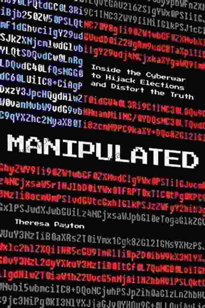 Book Cover Of 'Inside The Cyberwar To Hijack Elections And Distort The Truth' Manipulated: Inside The Cyberwar To Hijack Elections And Distort The Truth