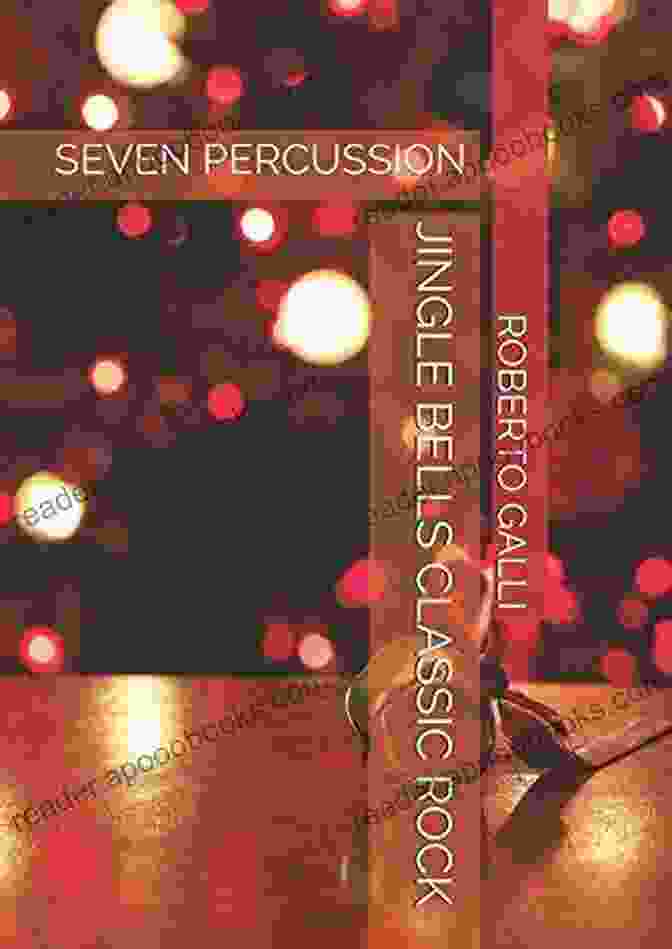 Book Cover Of 'Jingle Bells Classic Rock Seven Percussion' JINGLE BELLS CLASSIC ROCK: SEVEN PERCUSSION