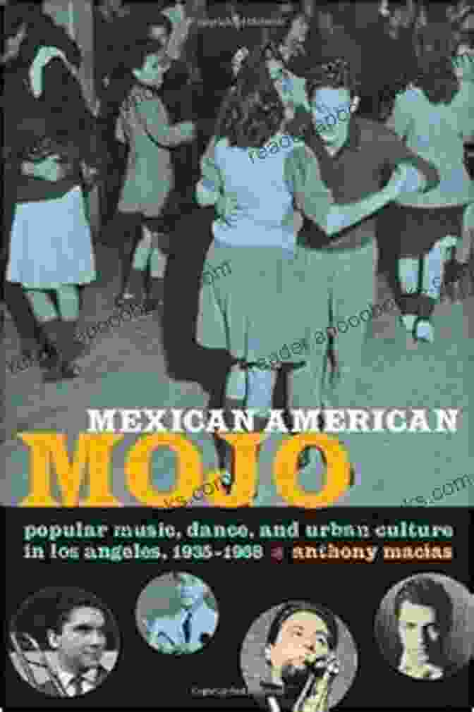 Book Cover Of Popular Music Dance And Urban Culture In Los Angeles 1935 1968 Refiguring Mexican American Mojo: Popular Music Dance And Urban Culture In Los Angeles 1935 1968 (Refiguring American Music)