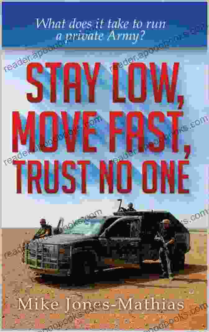 Book Cover Of 'Stay Low, Move Fast, Trust No One' Stay Low Move Fast Trust No One