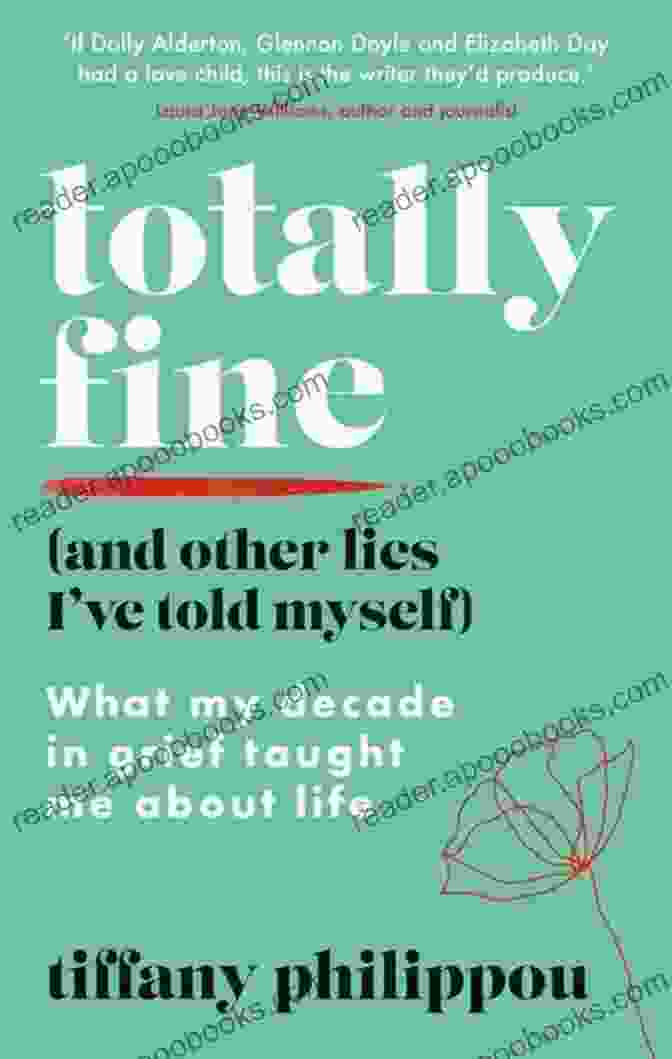 Book Cover Of 'What My Decade In Grief Taught Me About Life' Totally Fine (And Other Lies I Ve Told Myself): What My Decade In Grief Taught Me About Life