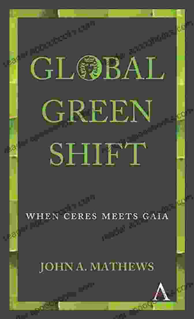 Book Cover Of 'When Ceres Meets Gaia Anthem Other Canon Economics' Global Green Shift: When Ceres Meets Gaia (Anthem Other Canon Economics)