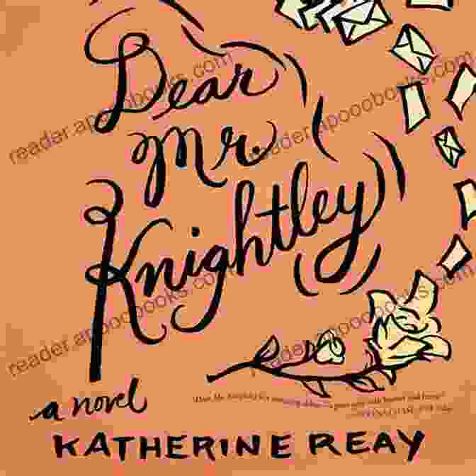 Cover Art For 'Dear Mr. Knightley' By Katherine Reay, Featuring A Woman In A Regency Dress Standing In A Field, Holding A Letter. Dear Mr Knightley: A Novel