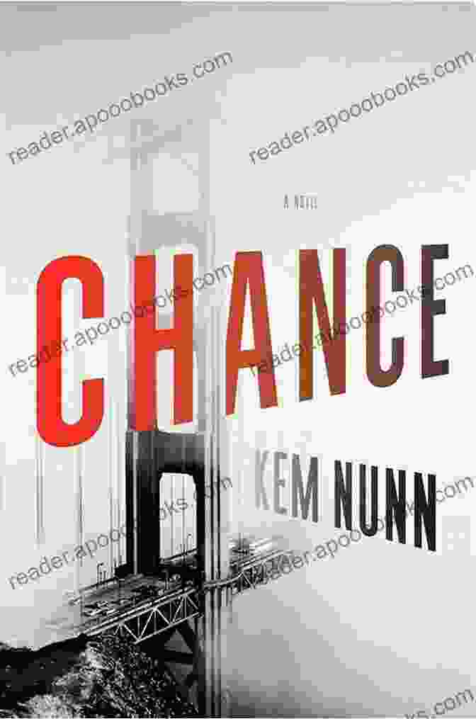 Cover Of Chance Novel By Kem Nunn Featuring A Closeup Of A Young Man's Face Chance: A Novel Kem Nunn