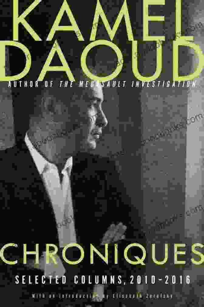 Cover Of Chroniques Selected Columns 2024 By Kamel Daoud Chroniques: Selected Columns 2024 Kamel Daoud