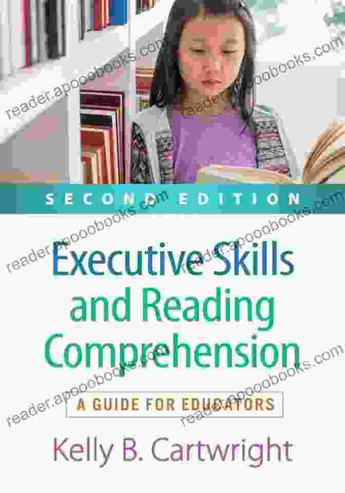 Executive Skills And Reading Comprehension Book Executive Skills And Reading Comprehension: A Guide For Educators