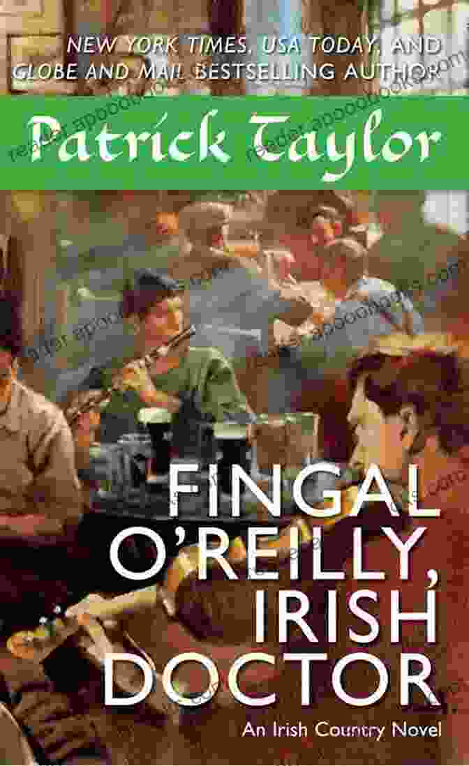 Fingal Reilly, Irish Doctor Fingal O Reilly Irish Doctor: An Irish Country Novel (Irish Country 8)