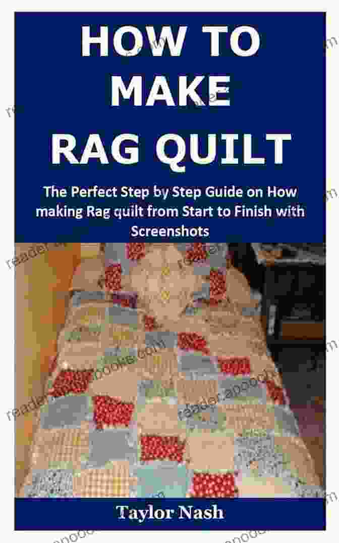 Finishing Touches How To Make Rag Quilt: The Perfect Step By Step Guide On How Making Rag Quilt From Start To Finish With Screenshots