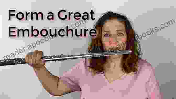 Flutist Demonstrating Proper Embouchure And Tone Production Flute For Beginners: Tips And Tricks Of Playing Your Flute To Perfection