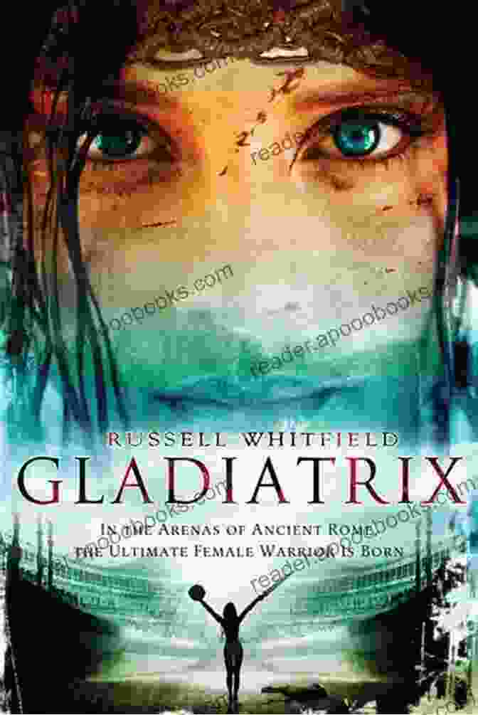 Gladiatrix Book Cover Featuring A Female Gladiator In Battle Gladiatrix Russell Whitfield