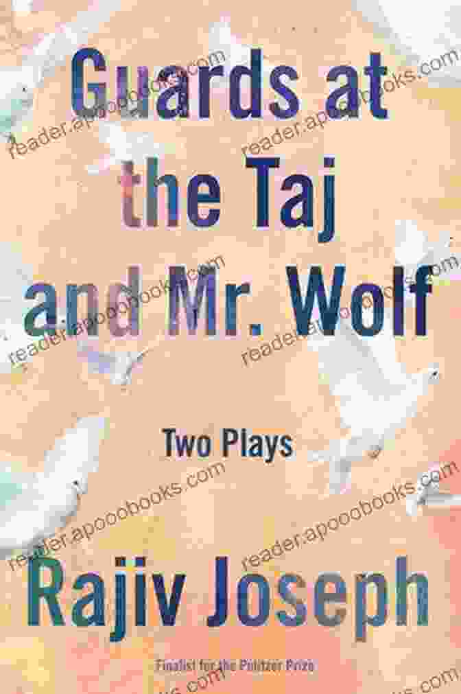 Guards At The Taj And Mr. Wolf Book Cover Guards At The Taj And Mr Wolf: Two Plays