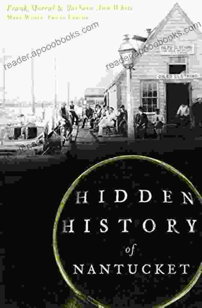 Hidden History Of Nantucket Book Cover Hidden History Of Nantucket Stewart M Green