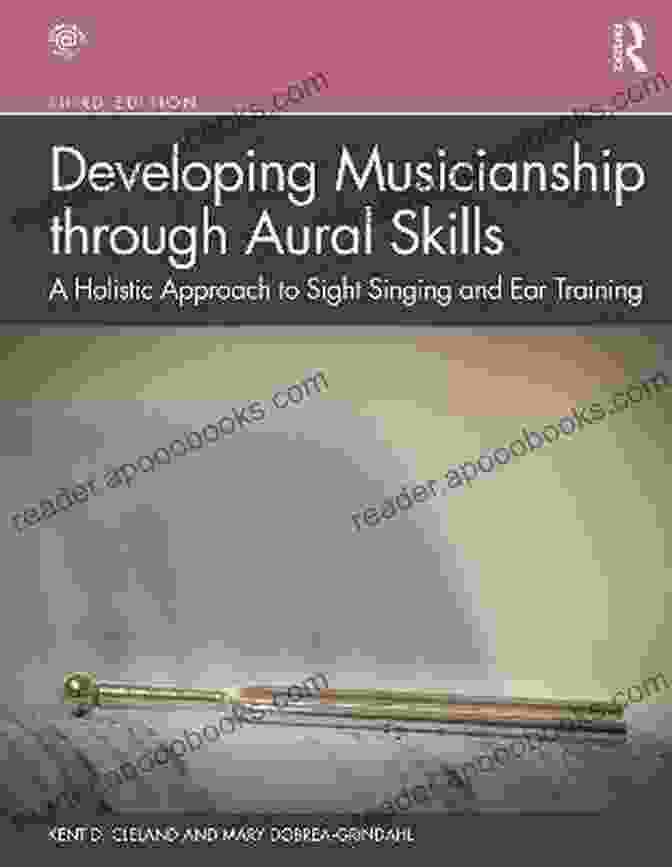 Holistic Approach To Sight Singing And Ear Training [Product Image] Developing Musicianship Through Aural Skills: A Holistic Approach To Sight Singing And Ear Training