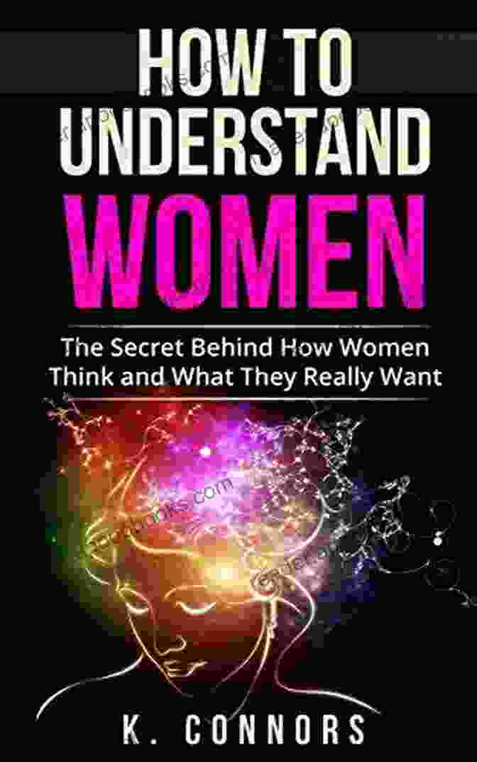 How To Understand Women Book Cover How To Understand Women: The Secret Behind How They Think And What They Really Want