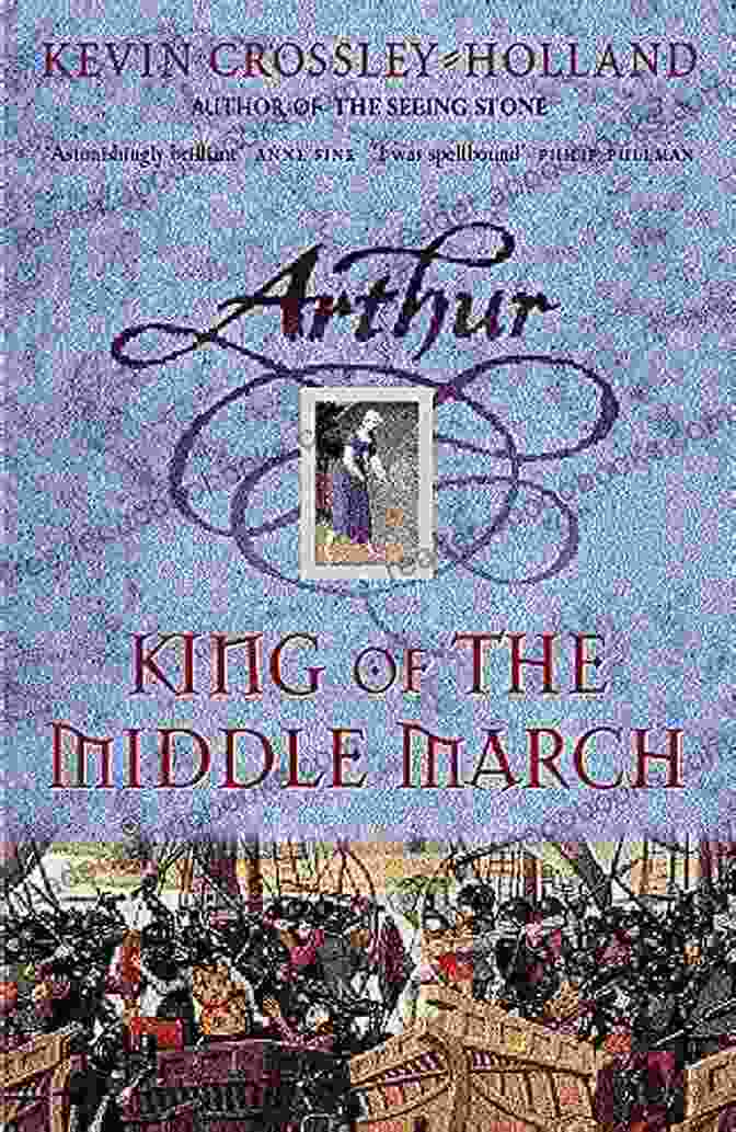 King Of The Middle March Book Cover Featuring A Young King Holding A Sword King Of The Middle March (The Arthur Trilogy 3)