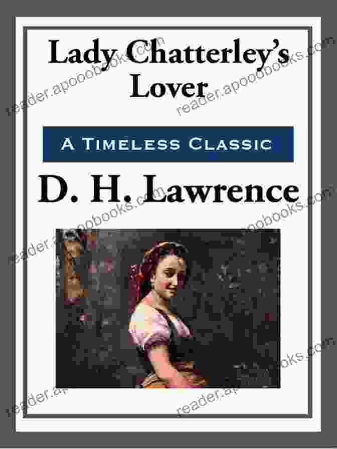 Lady Chatterley's Lover By D.H. Lawrence Rebel Publisher: Grove Press And The Revolution Of The Word