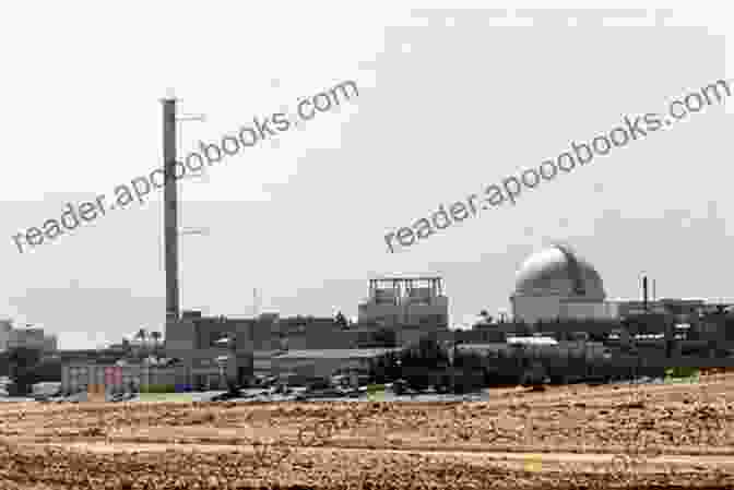 Nuclear Reactor In Dimona, Israel The Samson Option: Israel S Nuclear Arsenal And American Foreign Policy