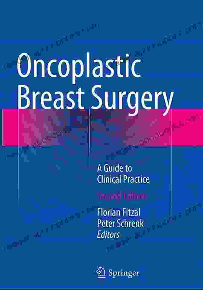 Oncoplastic Breast Surgery Guide To Clinical Practice Oncoplastic Breast Surgery: A Guide To Clinical Practice