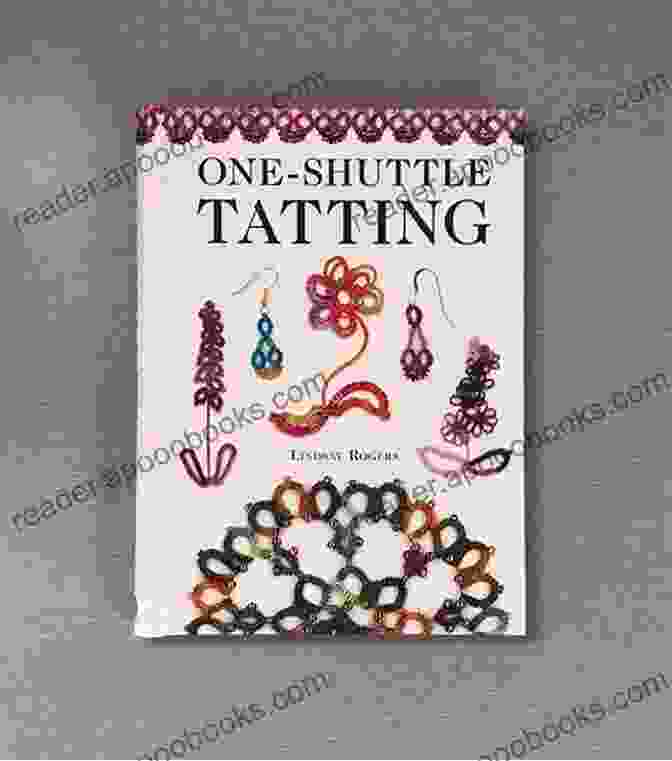 One Shuttle Tatting By Lindsay Rogers One Shuttle Tatting Lindsay Rogers