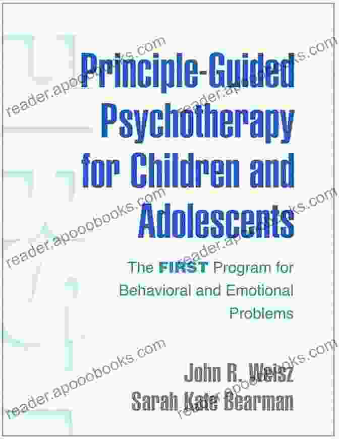 Principle Guided Psychotherapy For Children And Adolescents Book Cover Principle Guided Psychotherapy For Children And Adolescents: The FIRST Program For Behavioral And Emotional Problems