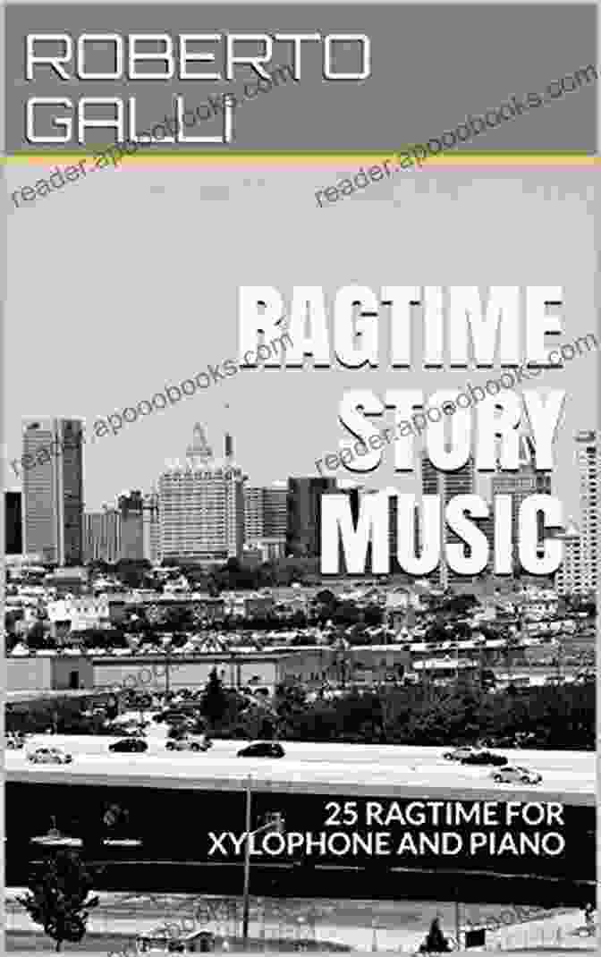 Ragtime Story Music: 25 Ragtime Delights For Xylophone And Piano Book Cover RAGTIME STORY MUSIC: 25 RAGTIME FOR XYLOPHONE AND PIANO