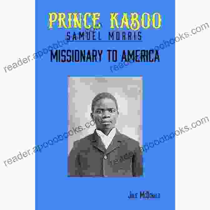 Samuel Morris Memorial The Miraculous Escape Of African Prince Kaboo: Samuel Morris Missionary To America (Missionary Biographies)