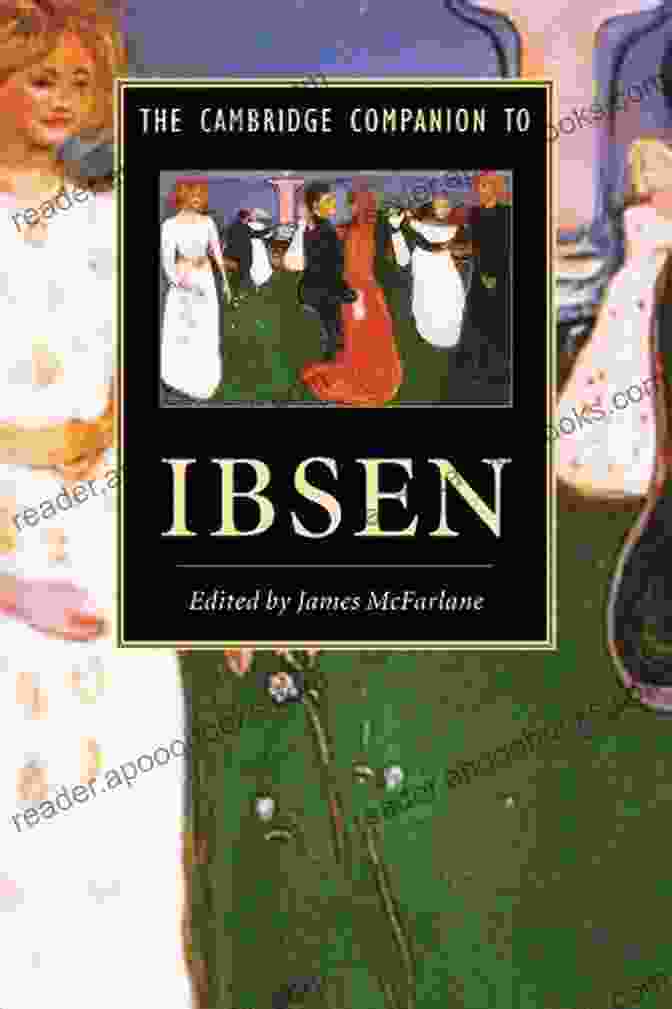 The Cambridge Companion To Ibsen, A Book By Cambridge University Press The Cambridge Companion To Ibsen (Cambridge Companions To Literature)