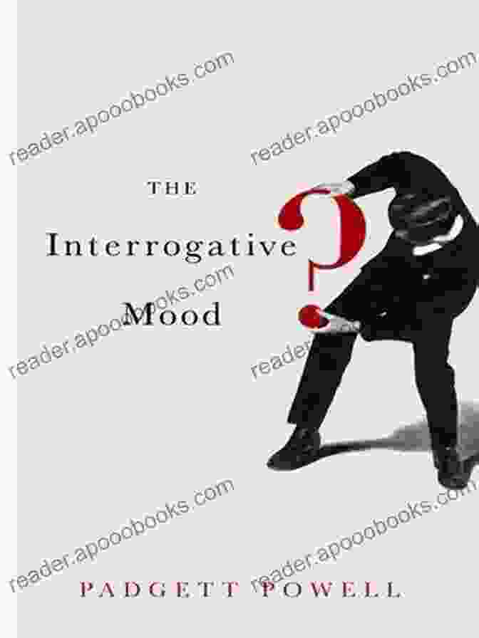 The Interrogative Mood Novel Cover The Interrogative Mood: A Novel?