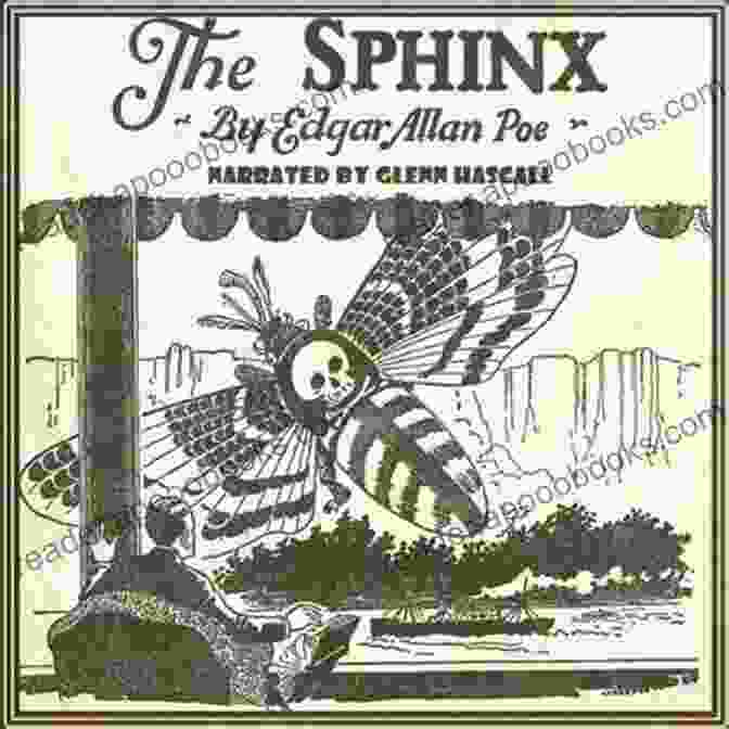 The Sphinx By Edgar Allan Poe The Complete Poems Stories Of Edgar Allan Poe (Illustrated): The Raven Annabel Lee Ligeia The Sphinx The Fall Of The House Of Usher The Tell Tale Heart