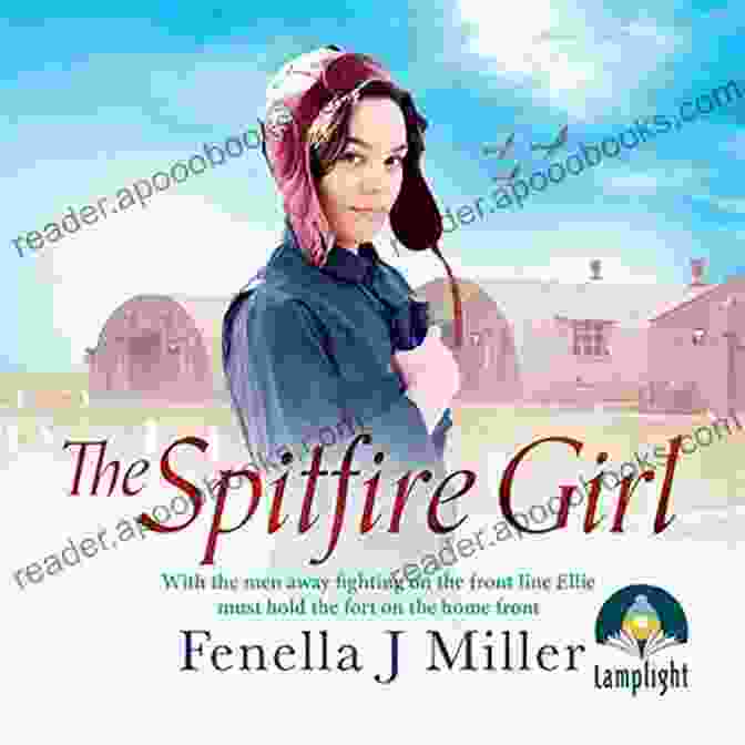 The Spitfire Girl In The Skies Book Cover The Spitfire Girl In The Skies: A Heartwarming And Romantic WW2 Saga