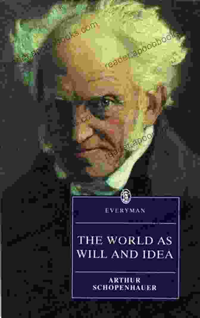 The World As Will And Idea Book Cover The World As Will And Idea: Volume 1 Of 3 The 19th Century Philosophy Classic (Annotated)