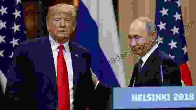 Trump Meeting With Russian President Vladimir Putin, A Central Figure In The Russia Investigation High Crimes: The Corruption Impunity And Impeachment Of Donald Trump