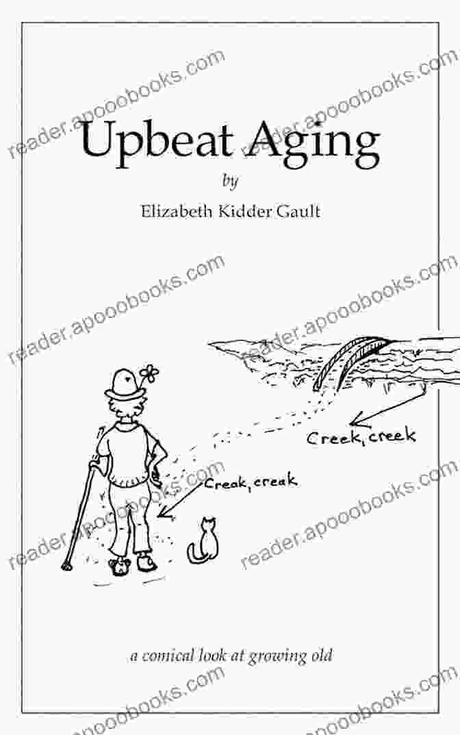 Upbeat Aging Book Cover Upbeat Aging: A Comical Look At Growing Old