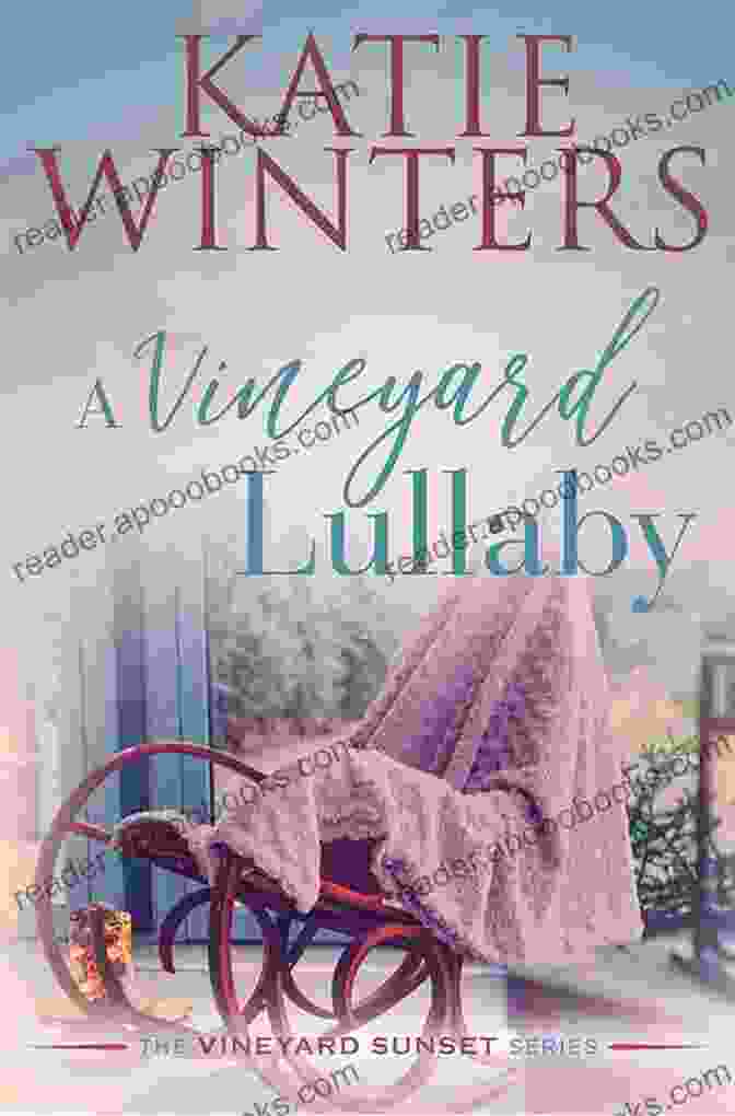 Vineyard Lullaby The Vineyard Sunset Book Cover A Vineyard Lullaby (The Vineyard Sunset 7)