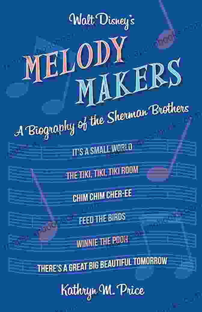 Walt Disney Melody Makers Book Cover Walt Disney S Melody Makers: A Biography Of The Sherman Brothers