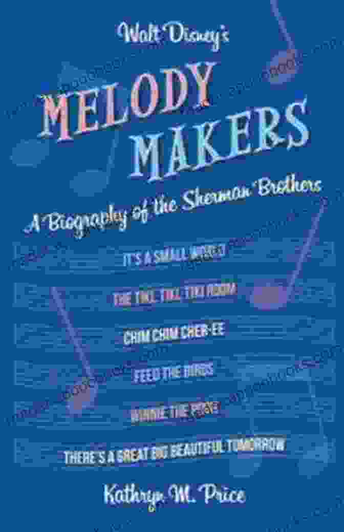 Walt Disney Melody Makers Interior Page Walt Disney S Melody Makers: A Biography Of The Sherman Brothers