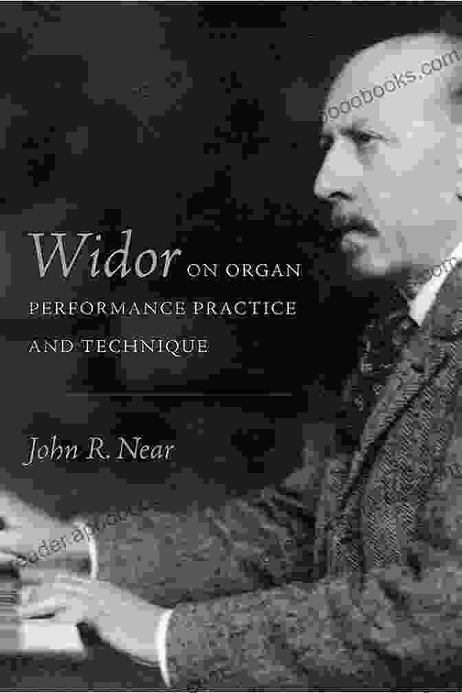 Widor On Organ Performance Practice And Technique Eastman Studies In Music 156 Widor On Organ Performance Practice And Technique (Eastman Studies In Music 156)