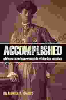 Accomplished: African American Women in Victorian America (Abridged Annotated)