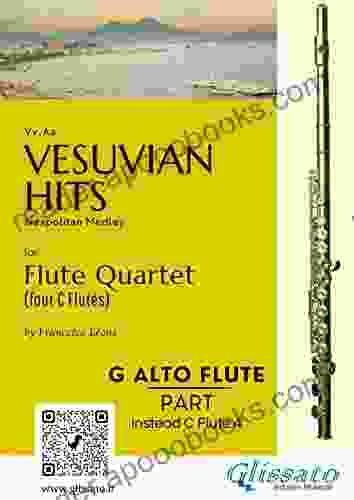 (G Alto Flute Instead Fl 4) Vesuvian Hits For Flute Quartet: Neapolitan Medley (Vesuvian Hits Medley For Flute Quartet 5)