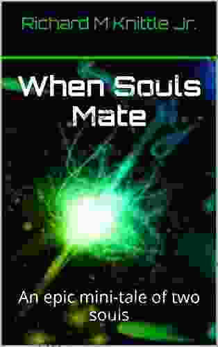 When Souls Mate: An Epic Mini Tale Of Two Souls