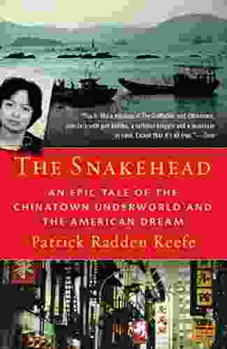 The Snakehead: An Epic Tale Of The Chinatown Underworld And The American Dream