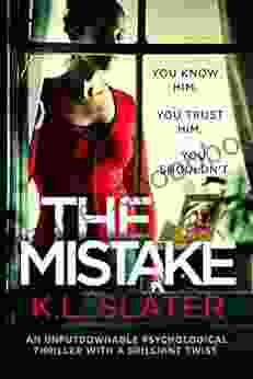 The Mistake: An Unputdownable Psychological Thriller With A Brilliant Twist